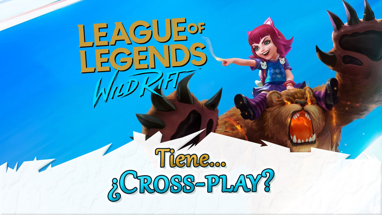 League of Legends: Wild Rift tiene cross-play? (juego cruzado) - League of Legends: Wild Rift