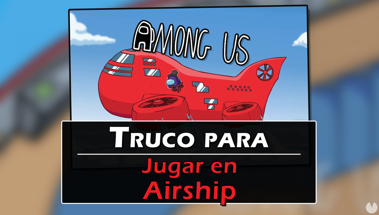 Among Us: Truco para jugar ya en el mapa Airship (slo Switch) - Among Us
