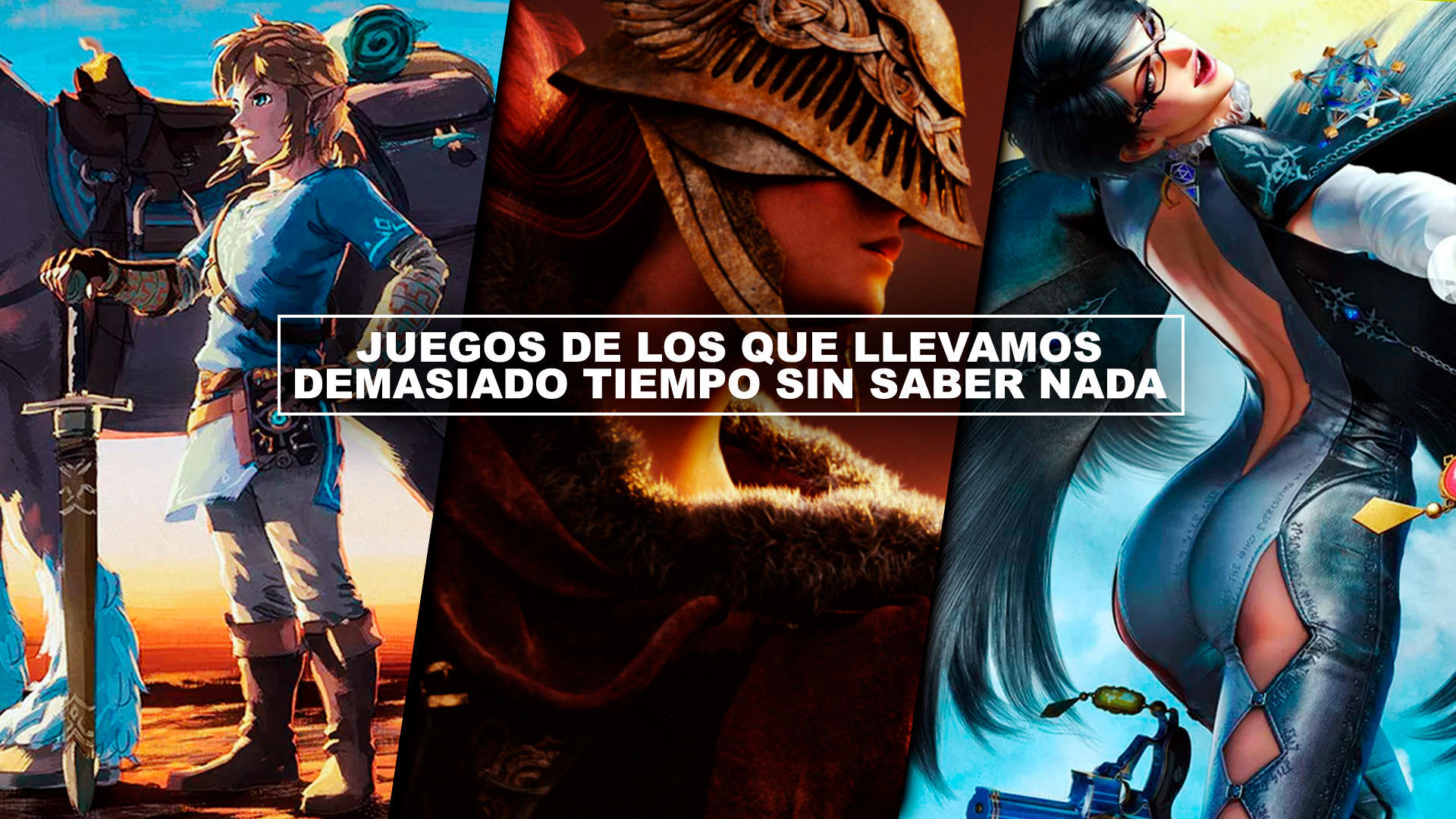 10 juegos de los que llevamos demasiado tiempo sin saber nada