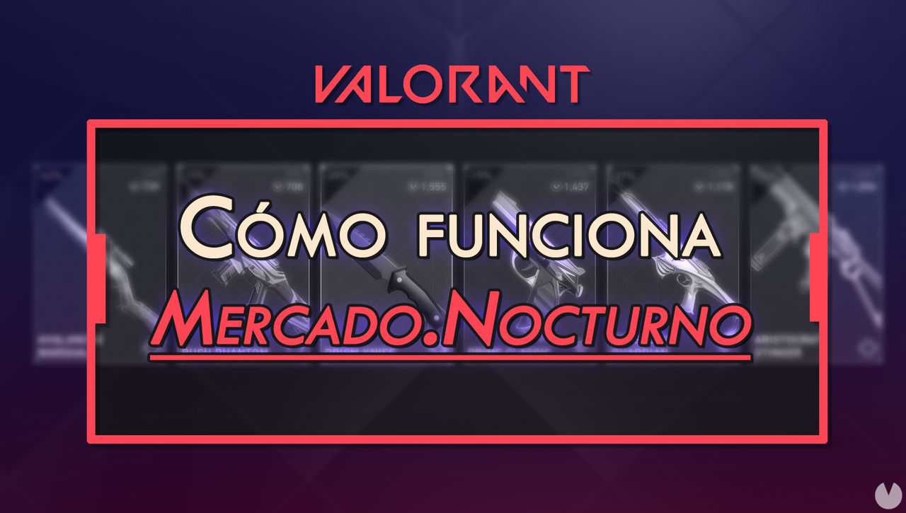 Mercado Nocturno de Valorant: Cmo funciona y rebajas de skins - Valorant