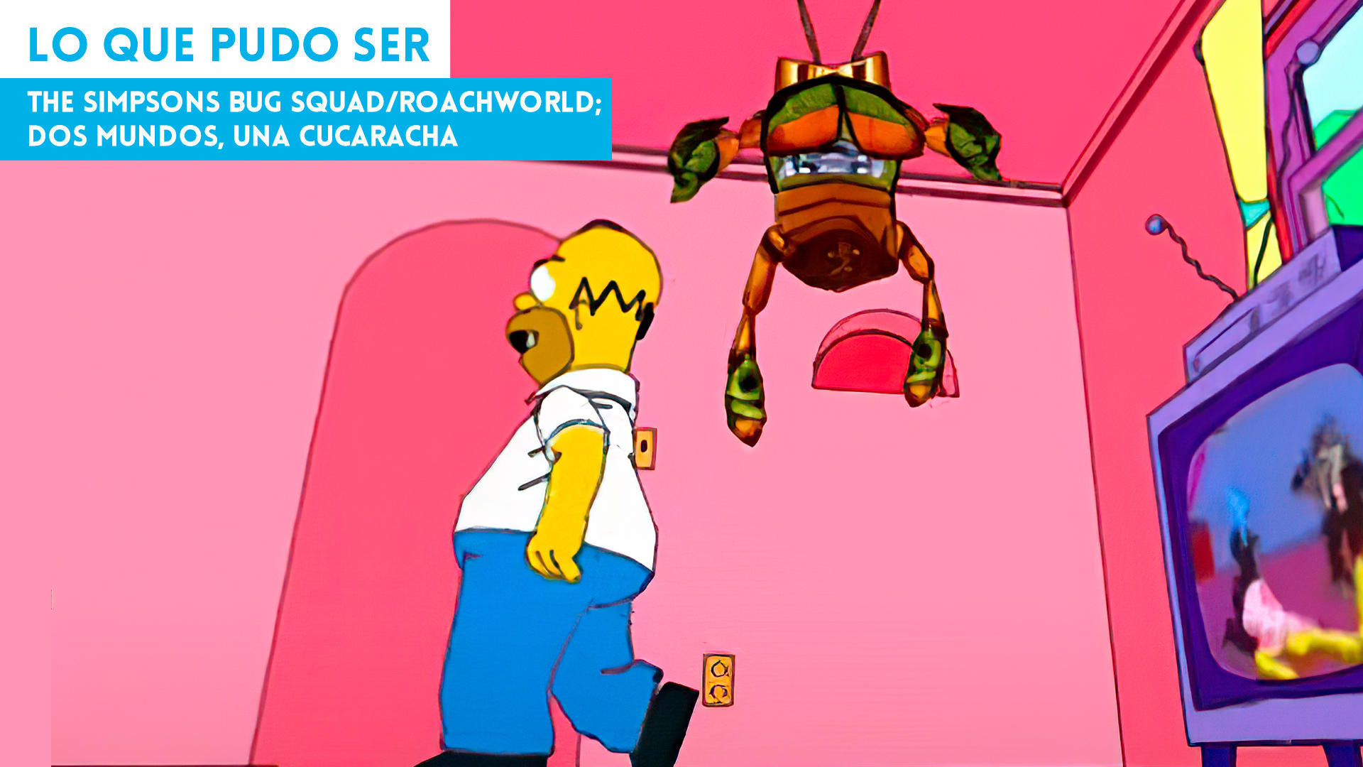 The Simpsons Bug Squad/Roachworld; dos mundos, una cucaracha