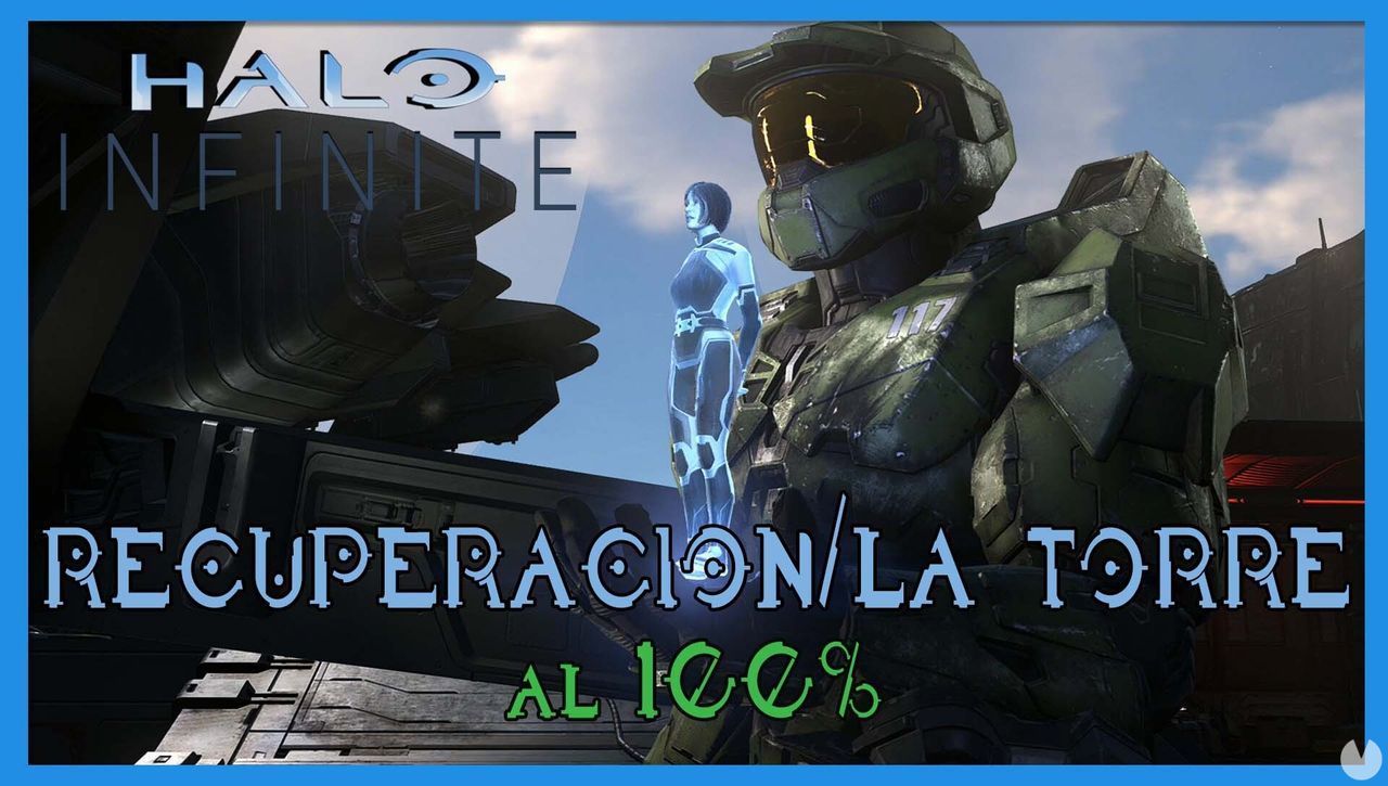 Halo Infinite: Recuperacin/La Torre al 100% - Halo Infinite