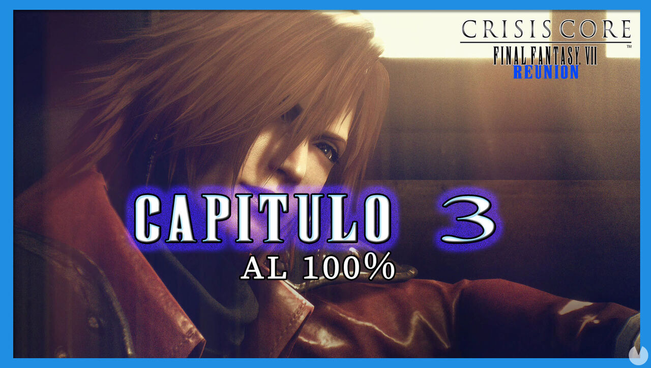 Captulo 3 al 100% en Crisis Core FF VII - Reunion - Crisis Core -Final Fantasy VII- Reunion