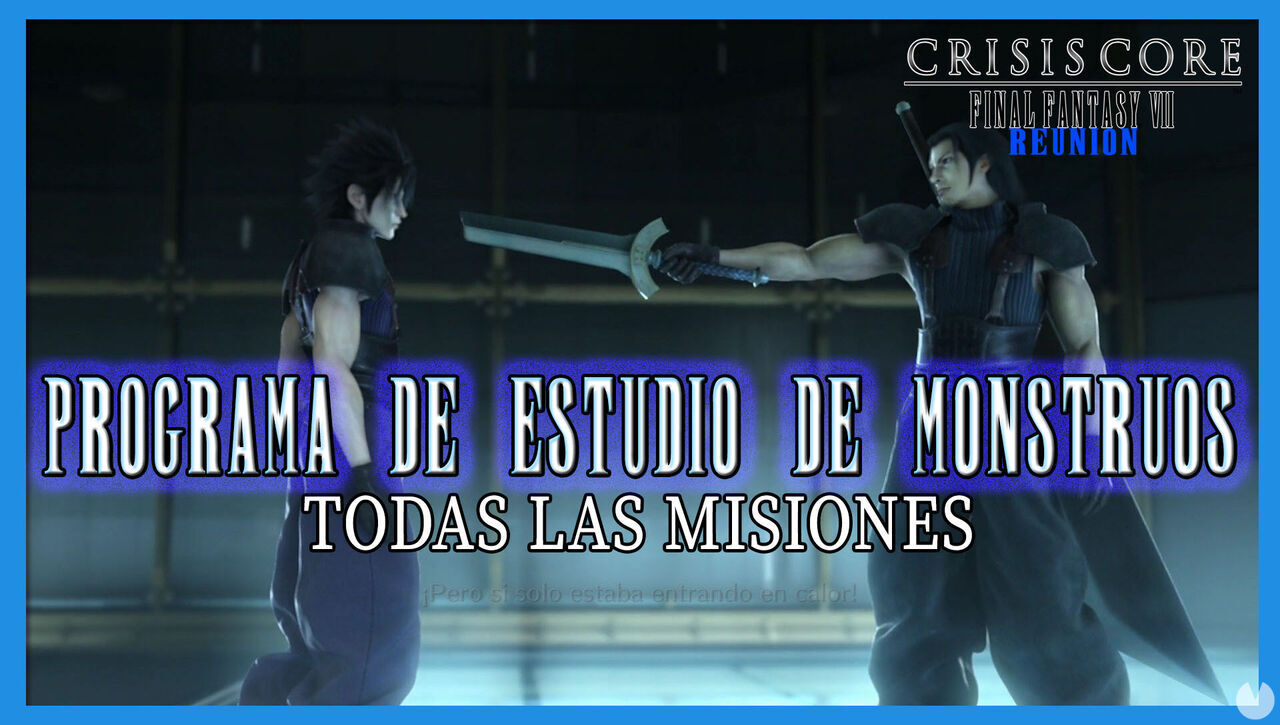 Crisis Core FFVII - Reunion: Programa de estudio de monstruos, todas las misiones - Crisis Core -Final Fantasy VII- Reunion