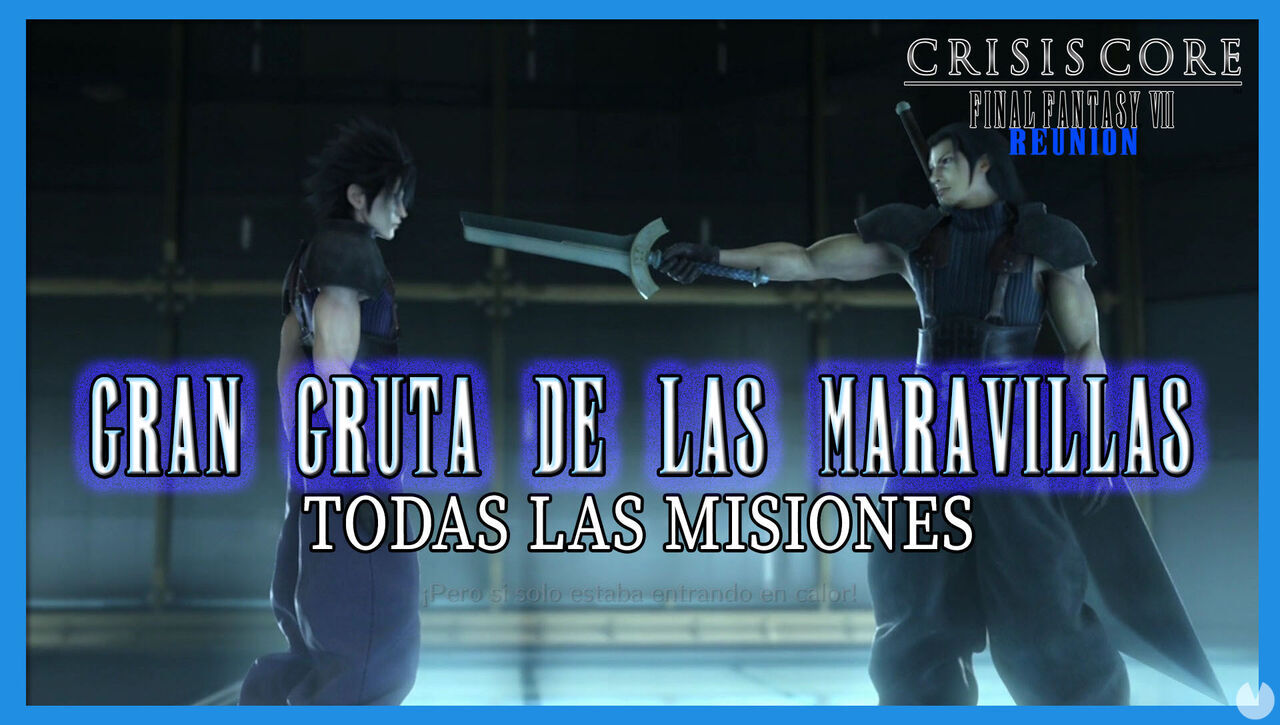 Crisis Core FF VII - Reunion: Gran gruta de las maravillas, todas las misiones - Crisis Core -Final Fantasy VII- Reunion