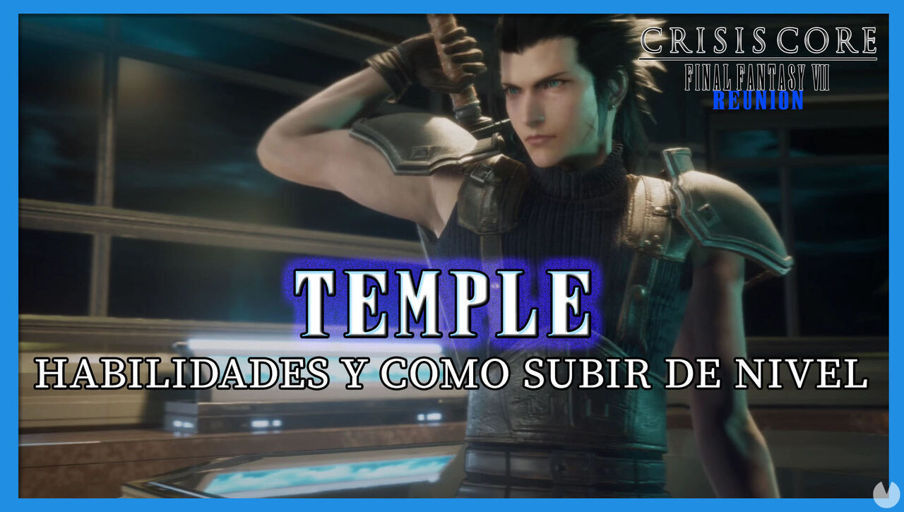 Crisis Core FFVII Reunion: Temple, habilidades y cmo aumentarlo - Crisis Core -Final Fantasy VII- Reunion