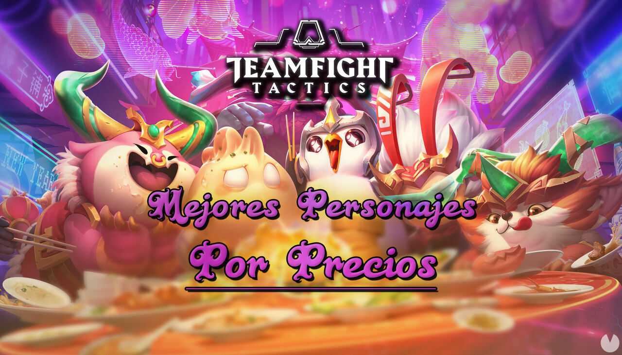 Teamfight Tactics (TFT): Los MEJORES personajes por precio y rango (Set 8) - Teamfight Tactics