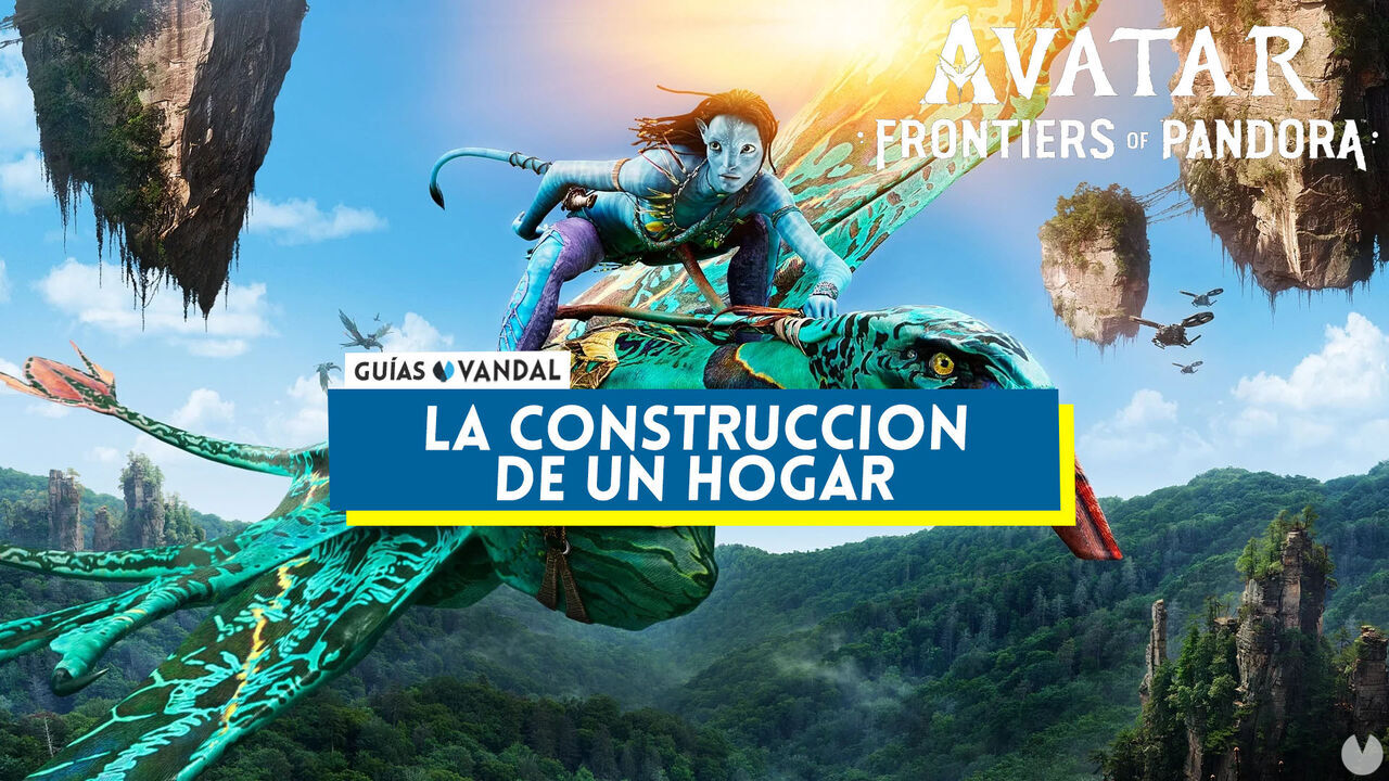 La construccin de un hogar en Avatar: Frontiers of Pandora - Avatar: Frontiers of Pandora