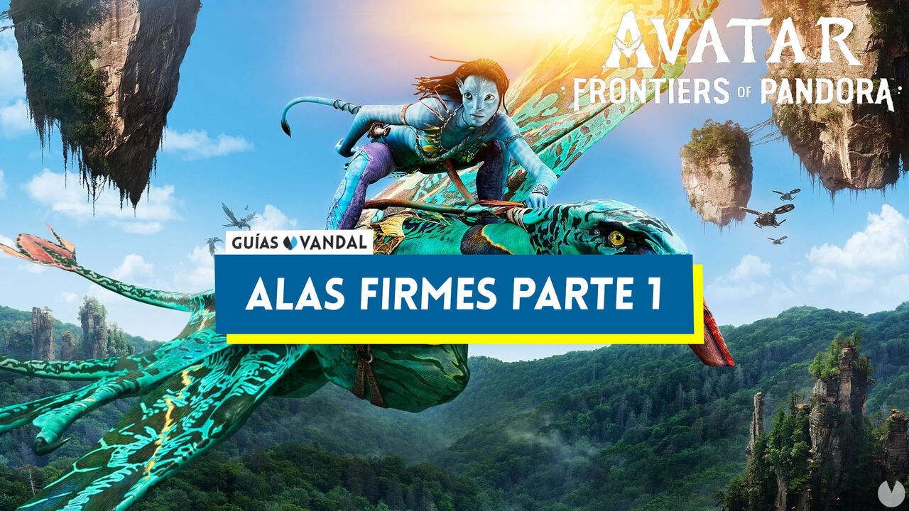 Alas firmes: Parte 1 en Avatar: Frontiers of Pandora - Avatar: Frontiers of Pandora