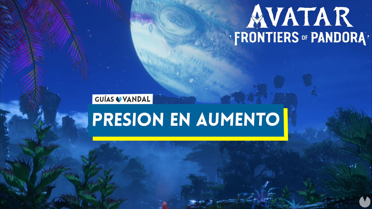 Presin en aumento al 100% en Avatar: Frontiers of Pandora - Avatar: Frontiers of Pandora