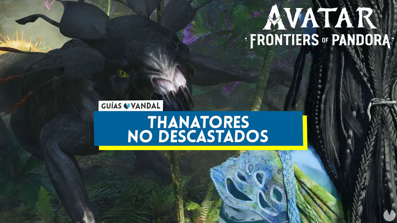 Dnde encontrar thanatores no descastados en Avatar: Frontiers of Pandora - Avatar: Frontiers of Pandora