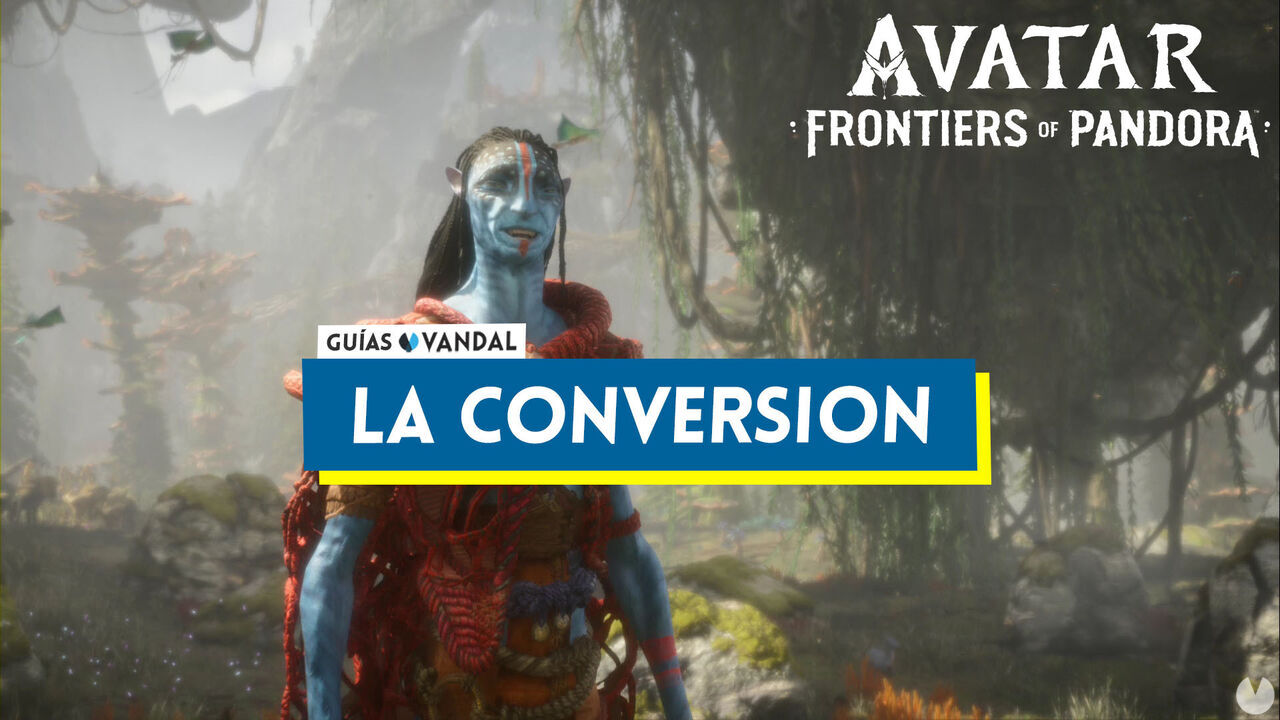La Conversin al 100% en Avatar: Frontiers of Pandora - Avatar: Frontiers of Pandora