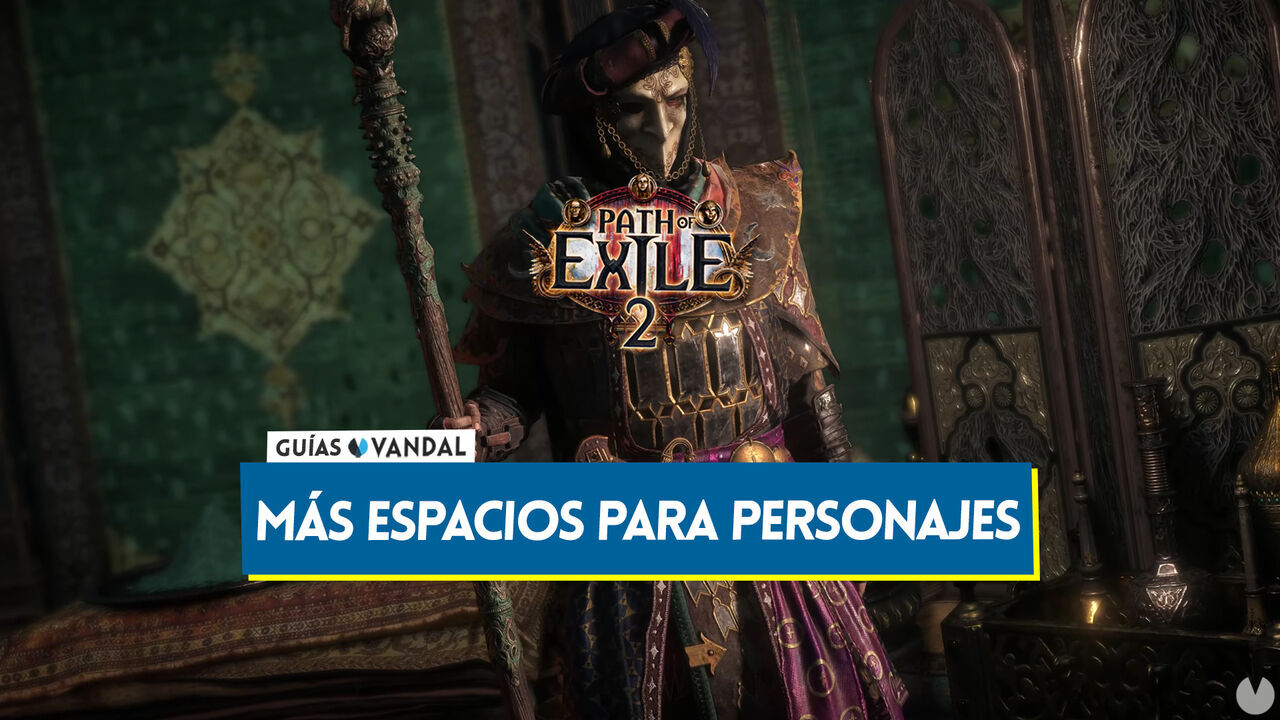 Path of Exile 2: Cmo conseguir ms espacios para crear personajes? - Path of Exile 2