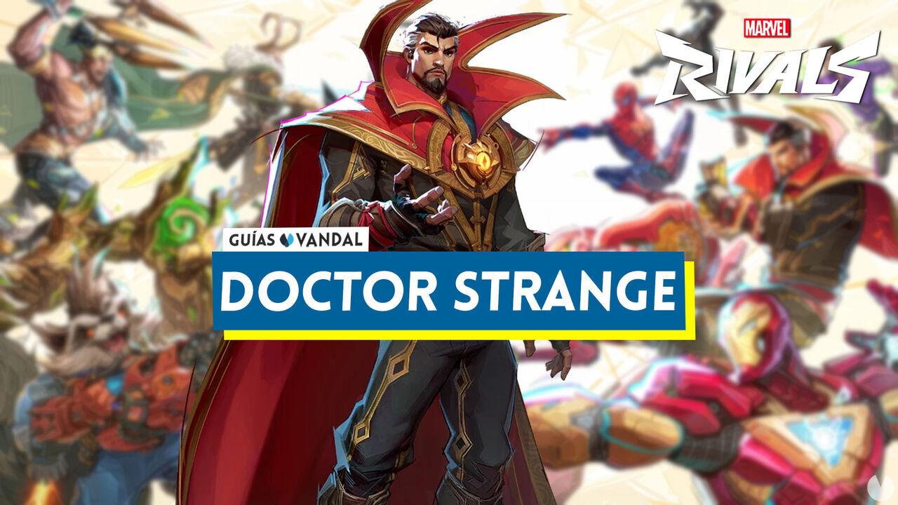 Doctor Strange en Marvel Rivals: consejos, estrategias de equipo y habilidades - Marvel Rivals