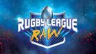 RUGBY LEAGUE RAW