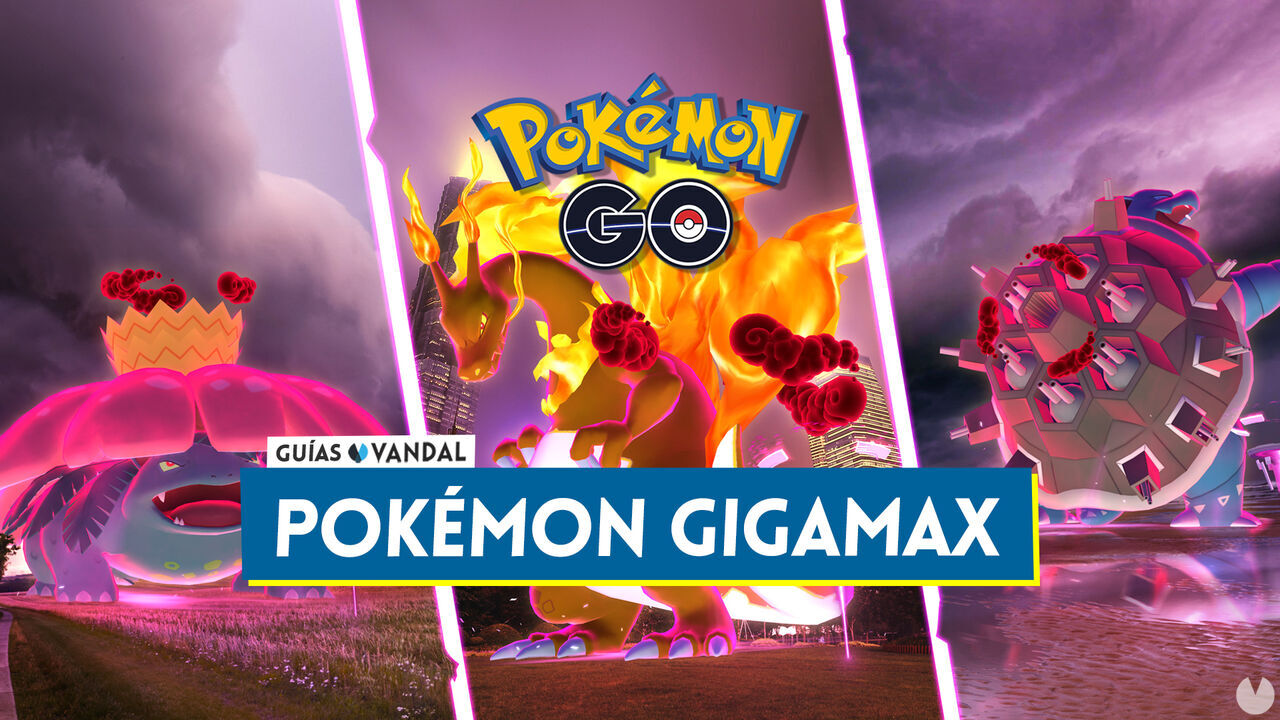 Todos los Pokmon Gigamax en Pokmon GO, cmo conseguirlos y caractersticas - Pokmon GO