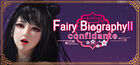 Fairy Biography2: Confidante