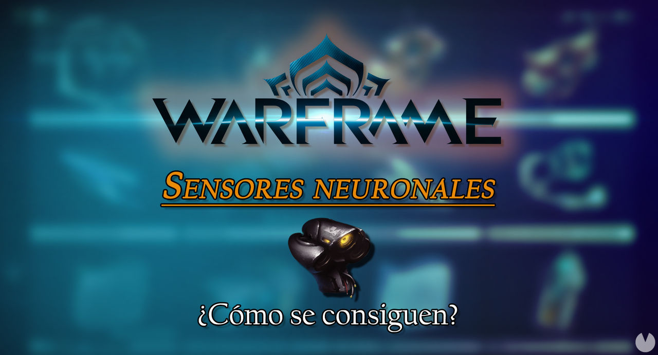 Sensores neuronales en Warframe: cmo conseguirlos y para qu sirven - Warframe