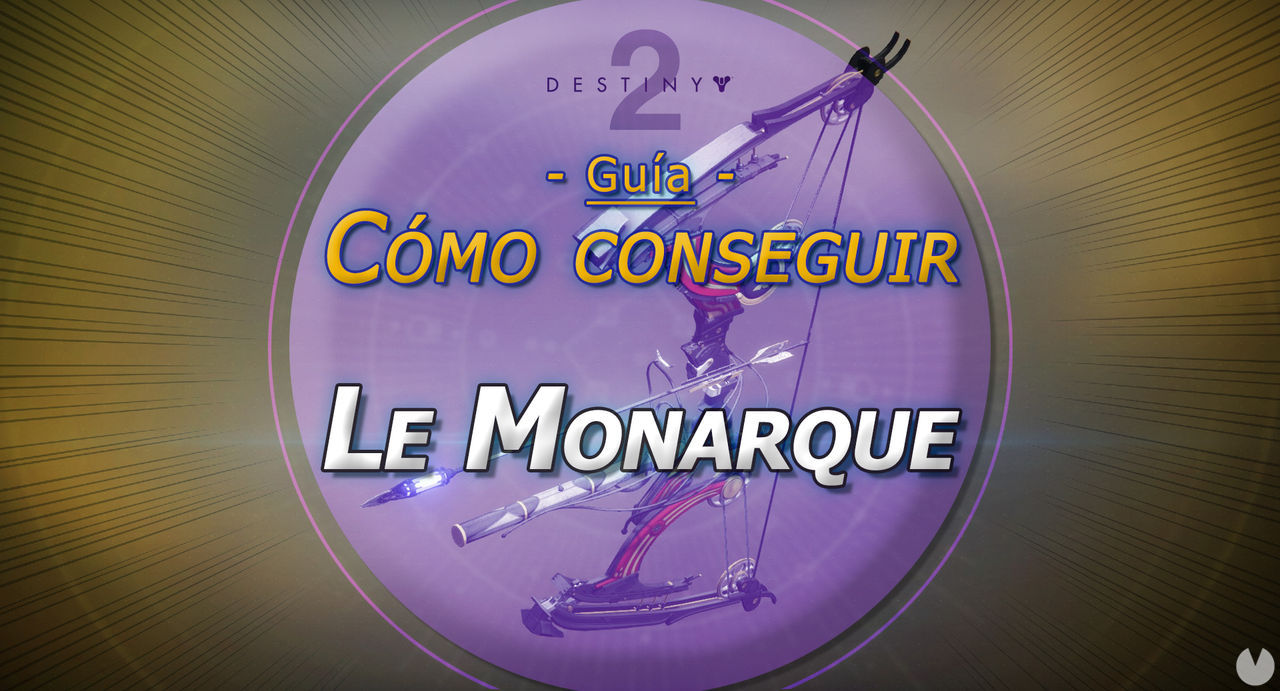 Le Monarque en Destiny 2: Cmo conseguir este arco de combate extico - Destiny 2