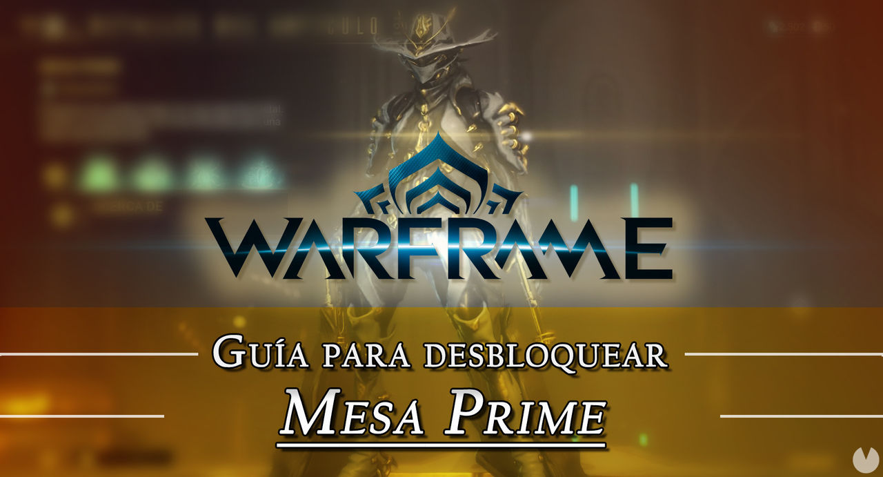 Warframe Mesa Prime: cmo conseguirlo, planos, requisitos y estadsticas - Warframe