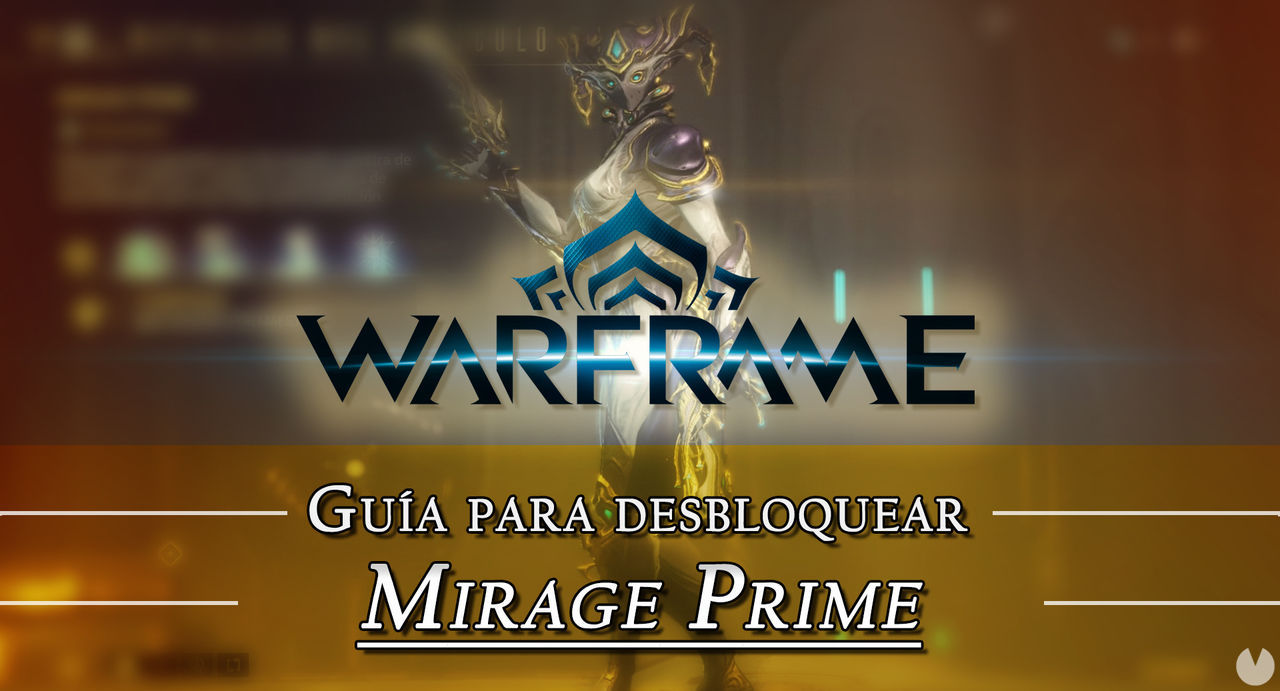 Warframe Mirage Prime: cmo conseguirlo, planos, requisitos y estadsticas - Warframe