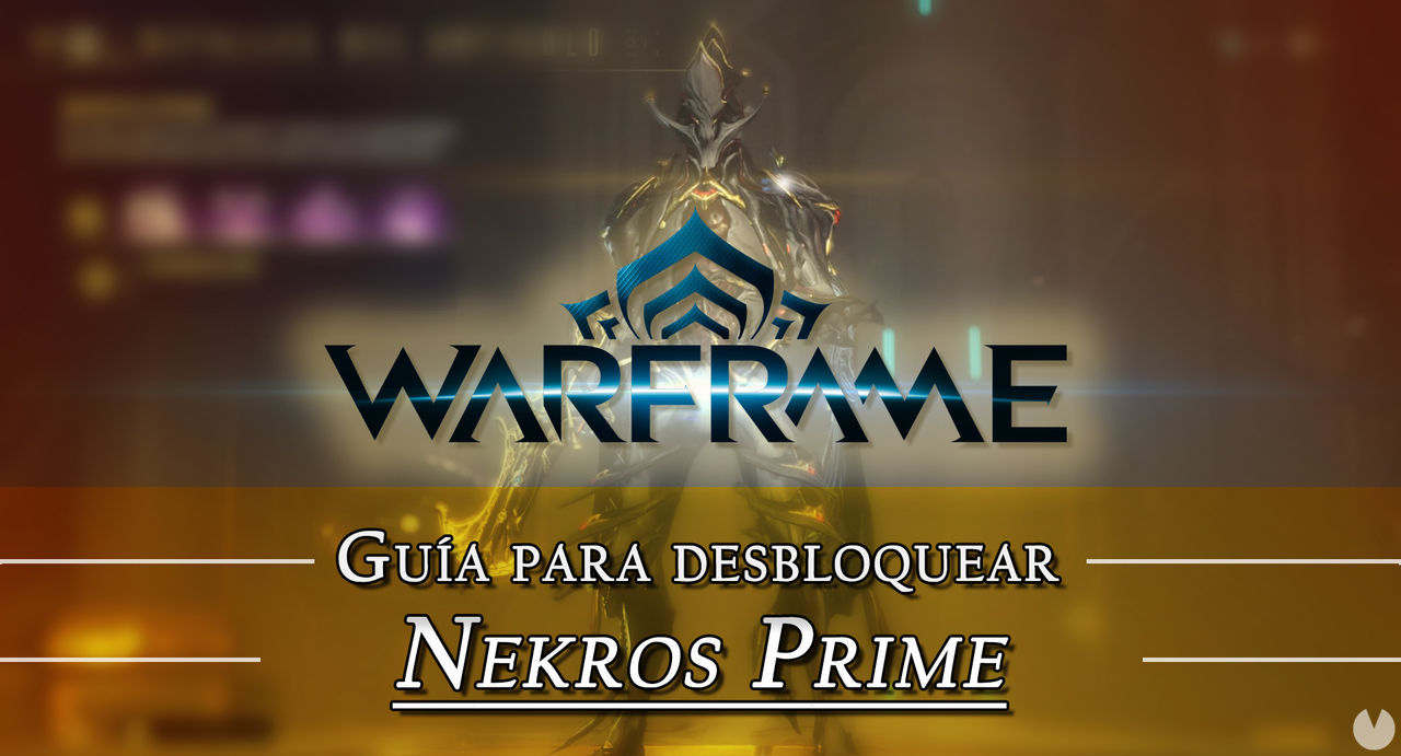 Warframe Nekros Prime: cmo conseguirlo, planos, requisitos y estadsticas - Warframe