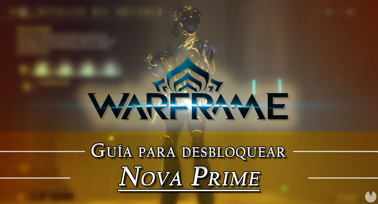 Warframe Nova Prime: cmo conseguirlo, planos, requisitos y estadsticas - Warframe