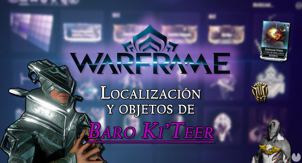 Warframe: Dnde encontrar a Baro Ki'Teer y qu objetos vende - Warframe