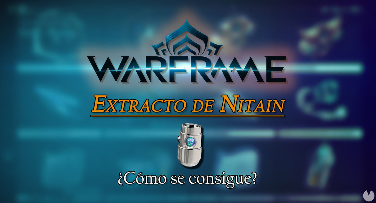 Extracto de Nitain en Warframe: cmo conseguirlo y para qu sirve - Warframe