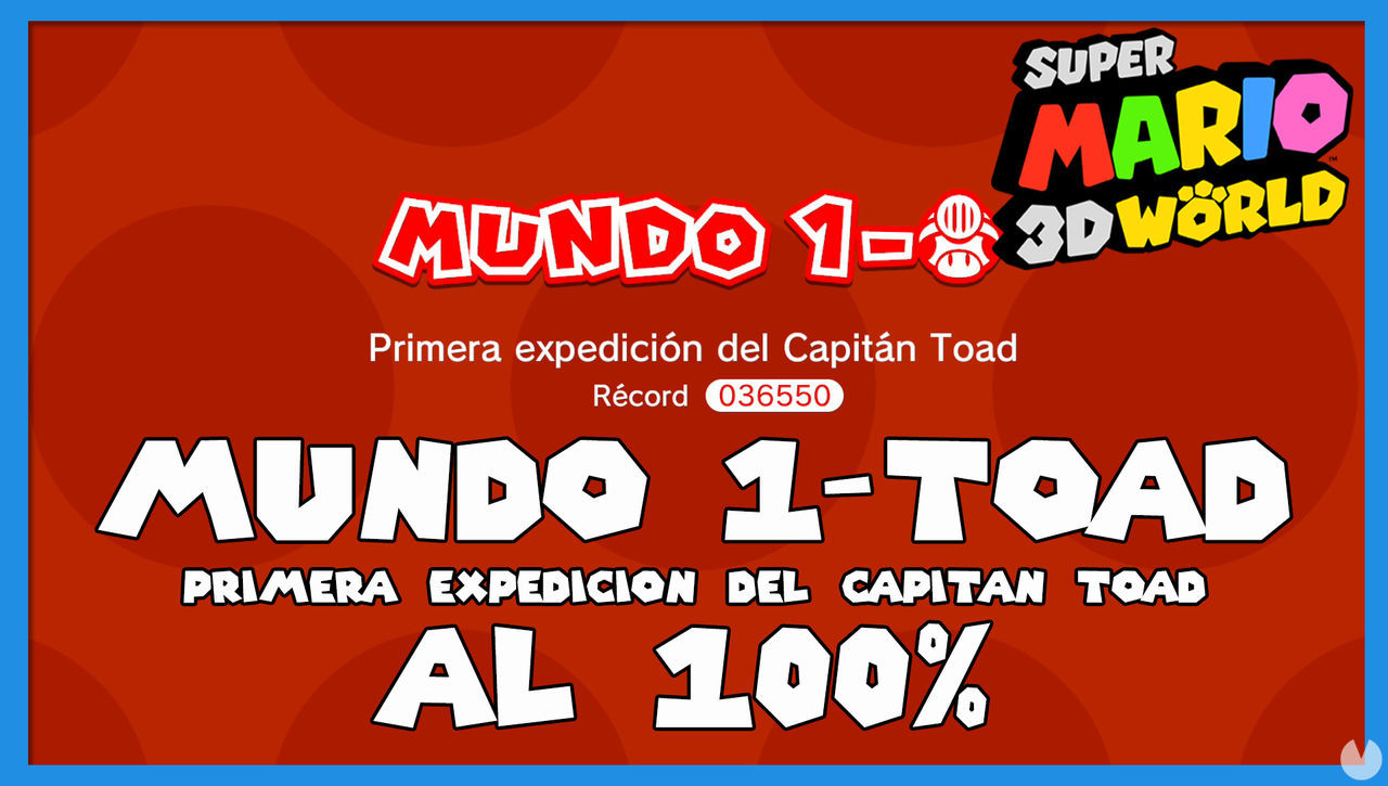 Super Mario 3D World: Primera expedicin del Capitn Toad al 100% - Super Mario 3D World + Bowser's Fury