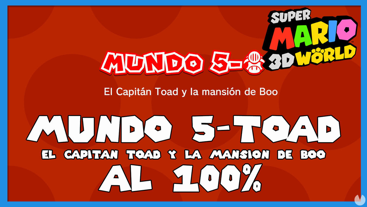 Super Mario 3D World: El Capitn Toad y la mansin de Boo al 100% - Super Mario 3D World + Bowser's Fury