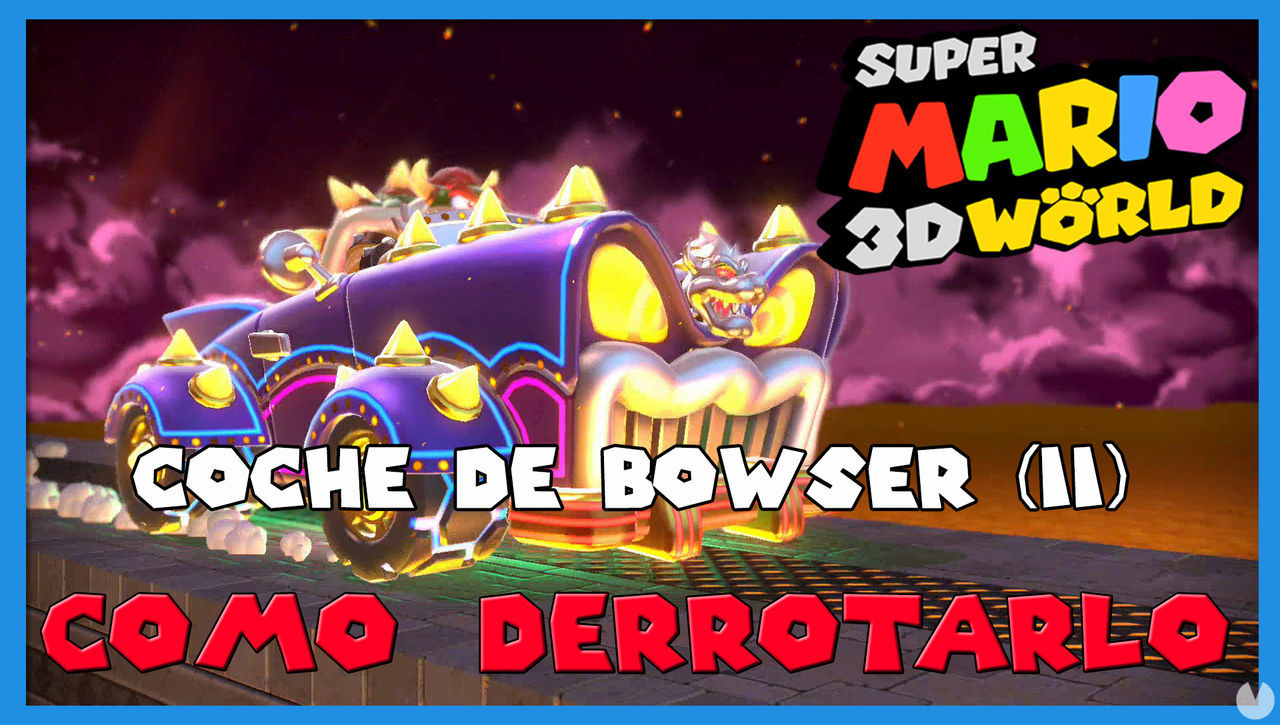 Super Mario 3D World: cmo derrotar al Coche de Bowser (II) - Super Mario 3D World + Bowser's Fury
