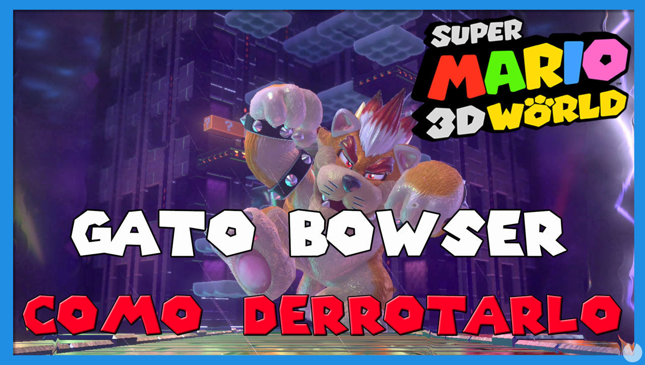 Super Mario 3D World: cmo derrotar a Gato Bowser - Super Mario 3D World + Bowser's Fury
