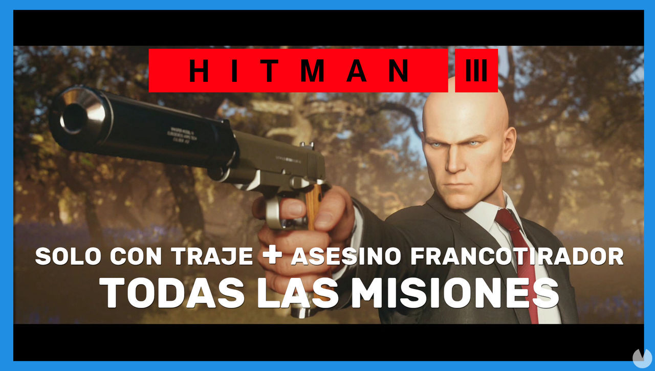 Hitman 3: TODAS las misiones en Solo con traje + Asesino francotirador - Hitman 3