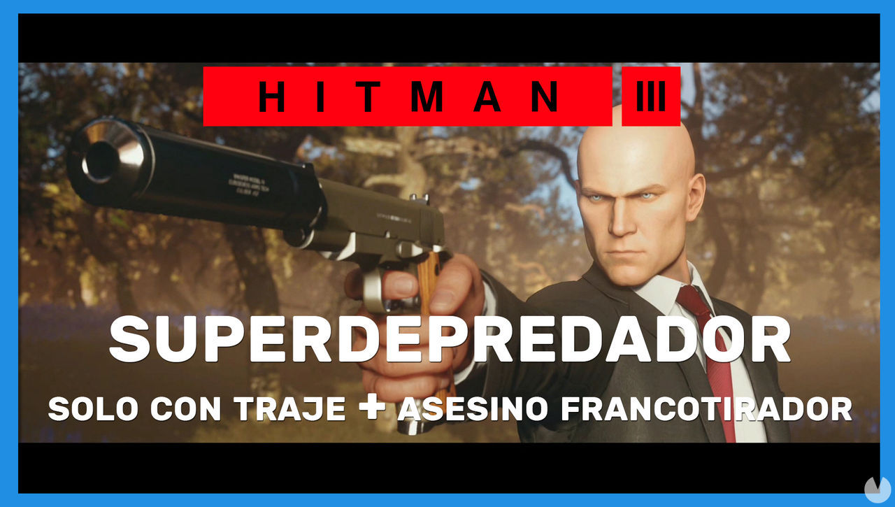 Hitman 3: cmo completar Superdepredador (Slo traje y Asesino francotirador) - Hitman 3
