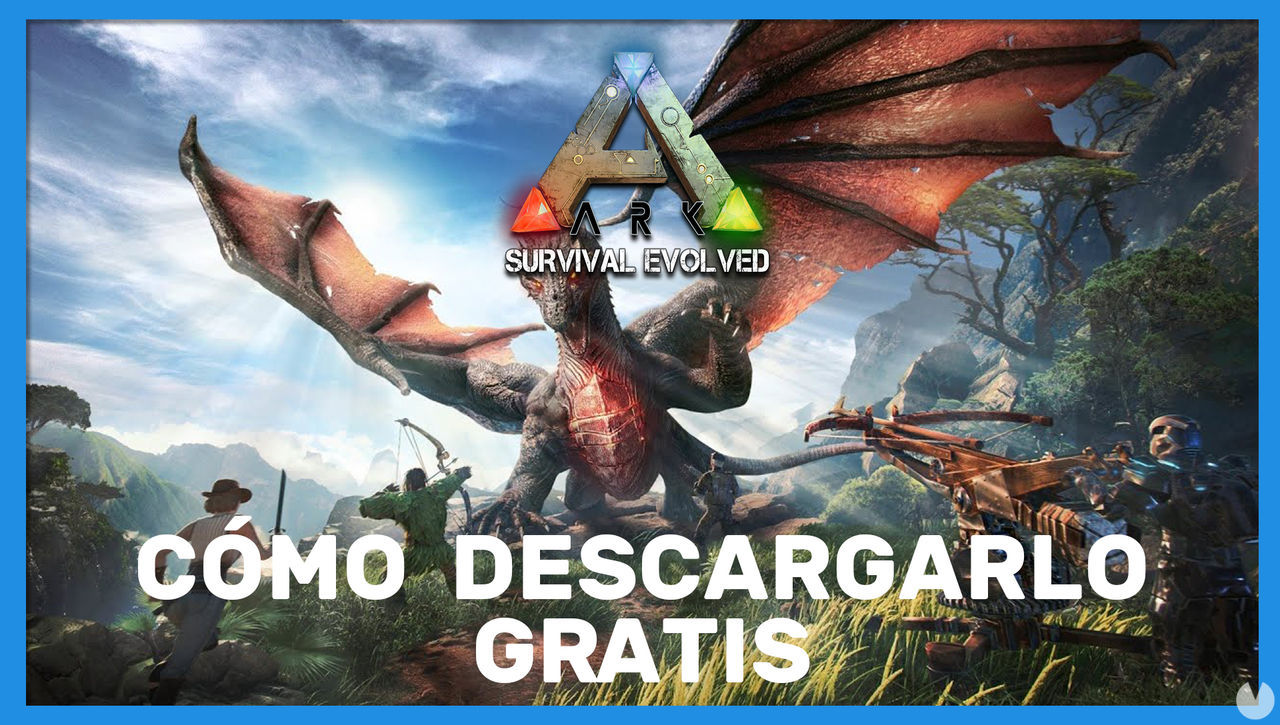 Ark: Survival Evolved - Se puede descargar gratis? - ARK: Survival Evolved