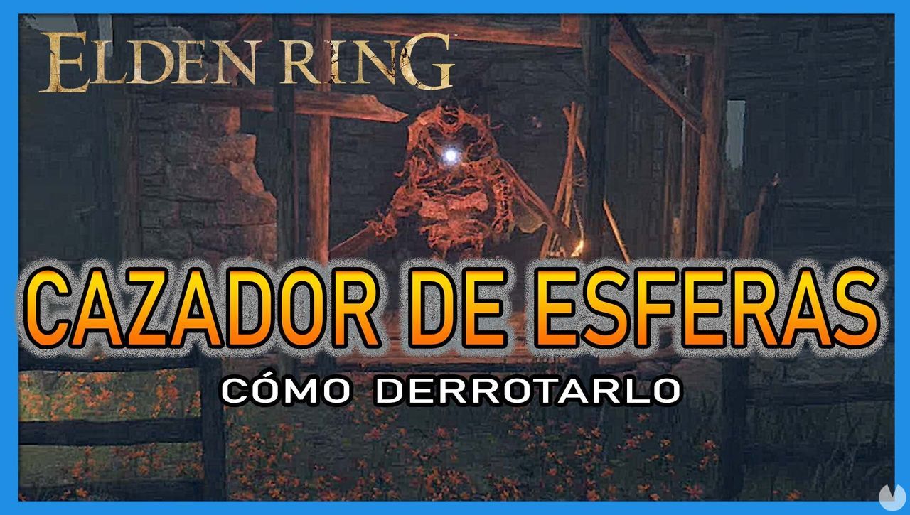 Cazador de esferas en Elden Ring: Cmo derrotarlo y recompensas - Elden Ring