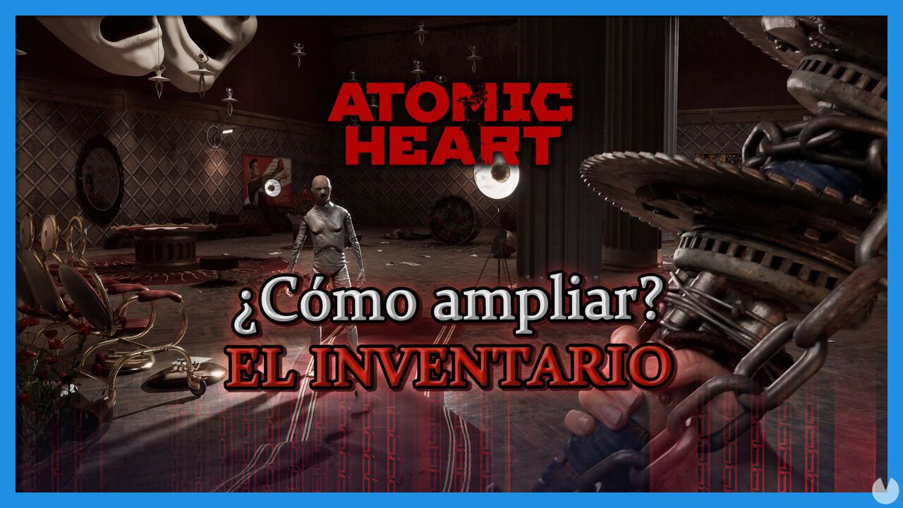 Atomic Heart: Cmo ampliar el tamao del inventario? - Atomic Heart