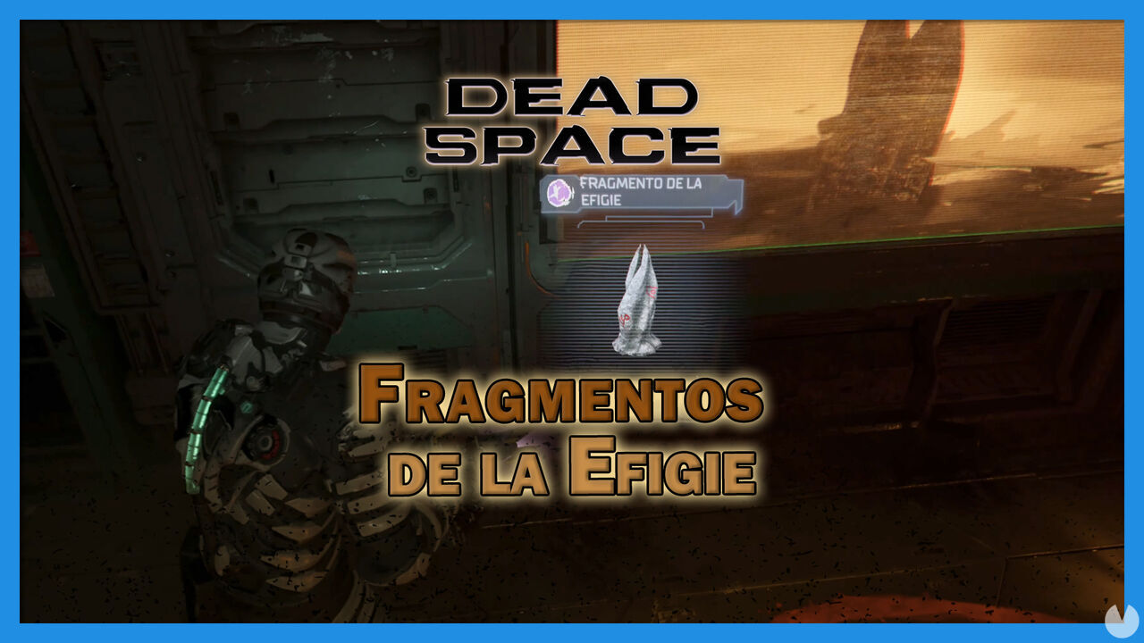 Dead Space Remake: TODOS los fragmentos de la Efigie y cmo conseguirlos - Dead Space Remake