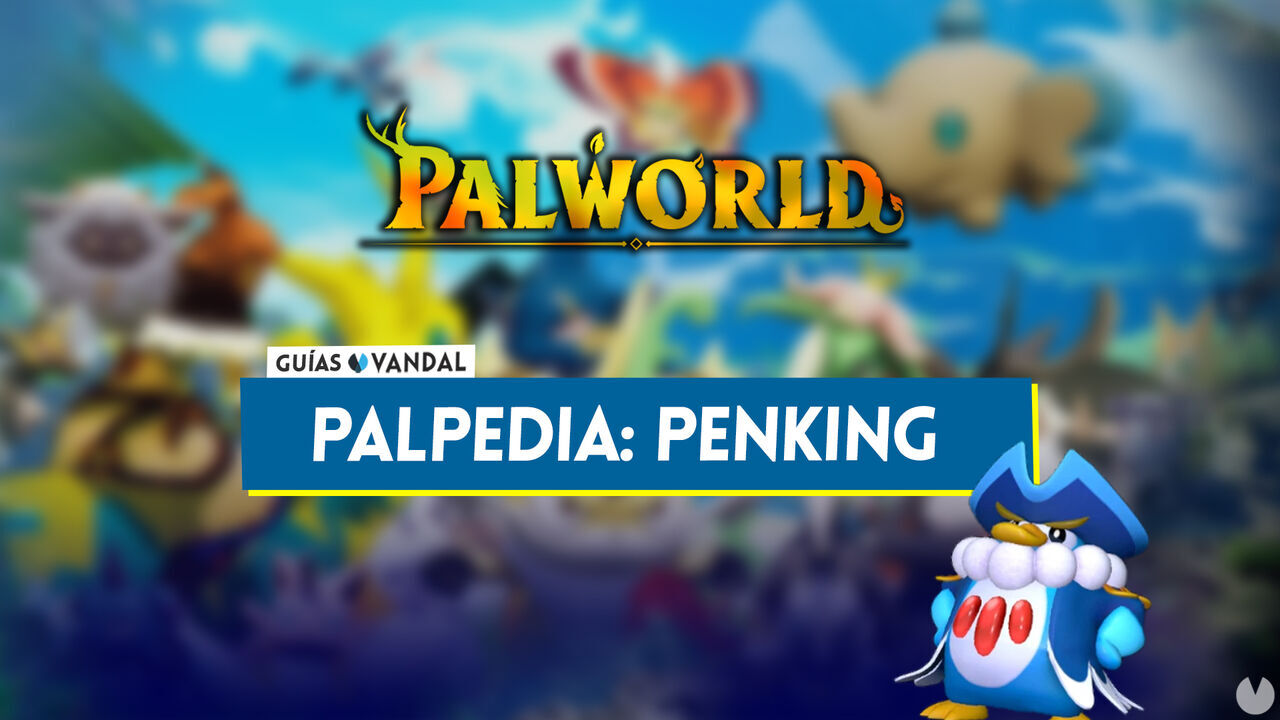 Penking en Palworld: Localizacin, cmo conseguirlo, habilidades, objetos y detalles - Palworld