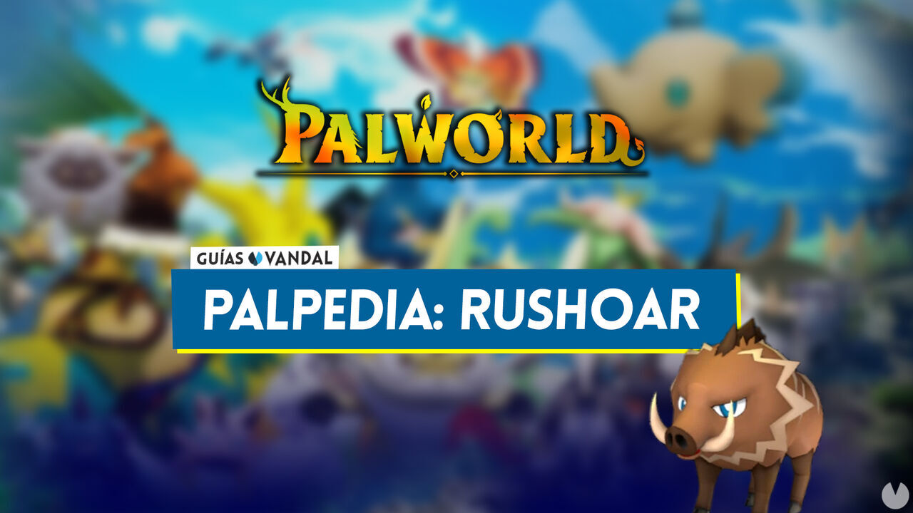 Rushoar en Palworld: Localizacin, cmo conseguirlo, habilidades, objetos y detalles - Palworld