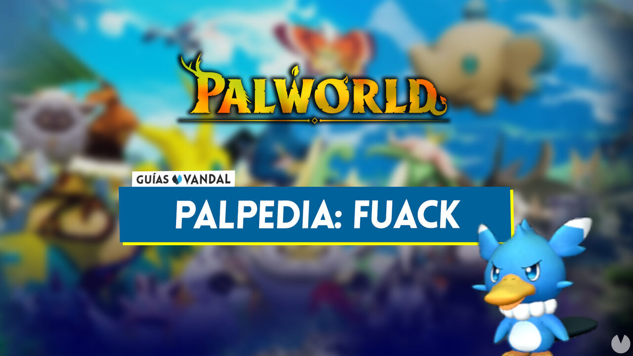 Fuack en Palworld: Localizacin, cmo conseguirlo, habilidades, objetos y detalles - Palworld
