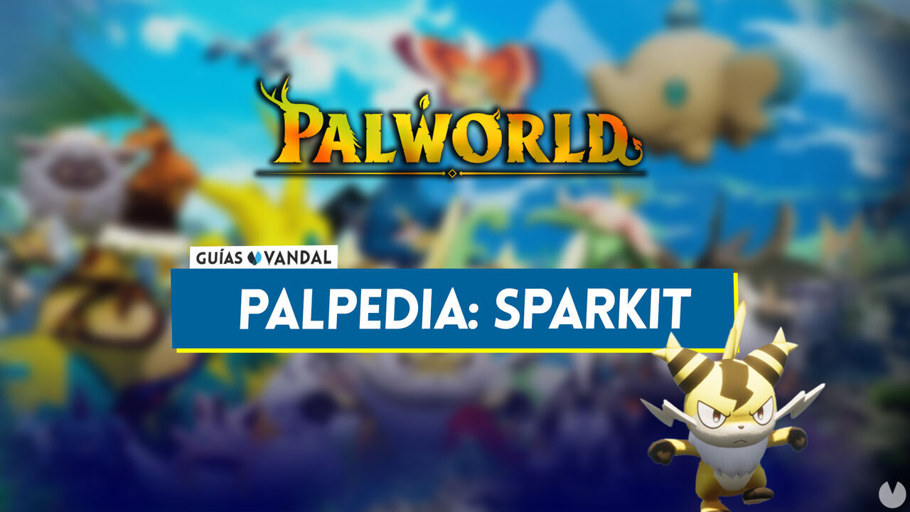 Sparkit en Palworld: Localizacin, cmo conseguirlo, habilidades, objetos y detalles - Palworld