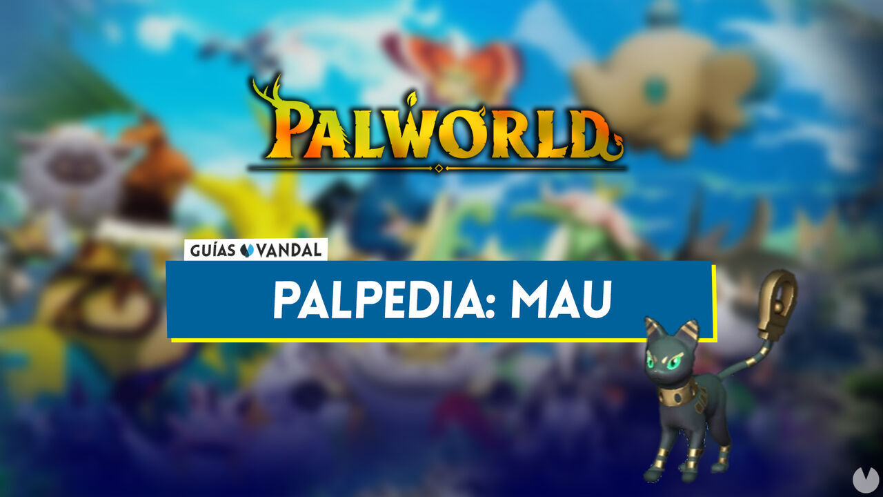 Mau en Palworld: Localizacin, cmo conseguirlo, habilidades, objetos y detalles - Palworld