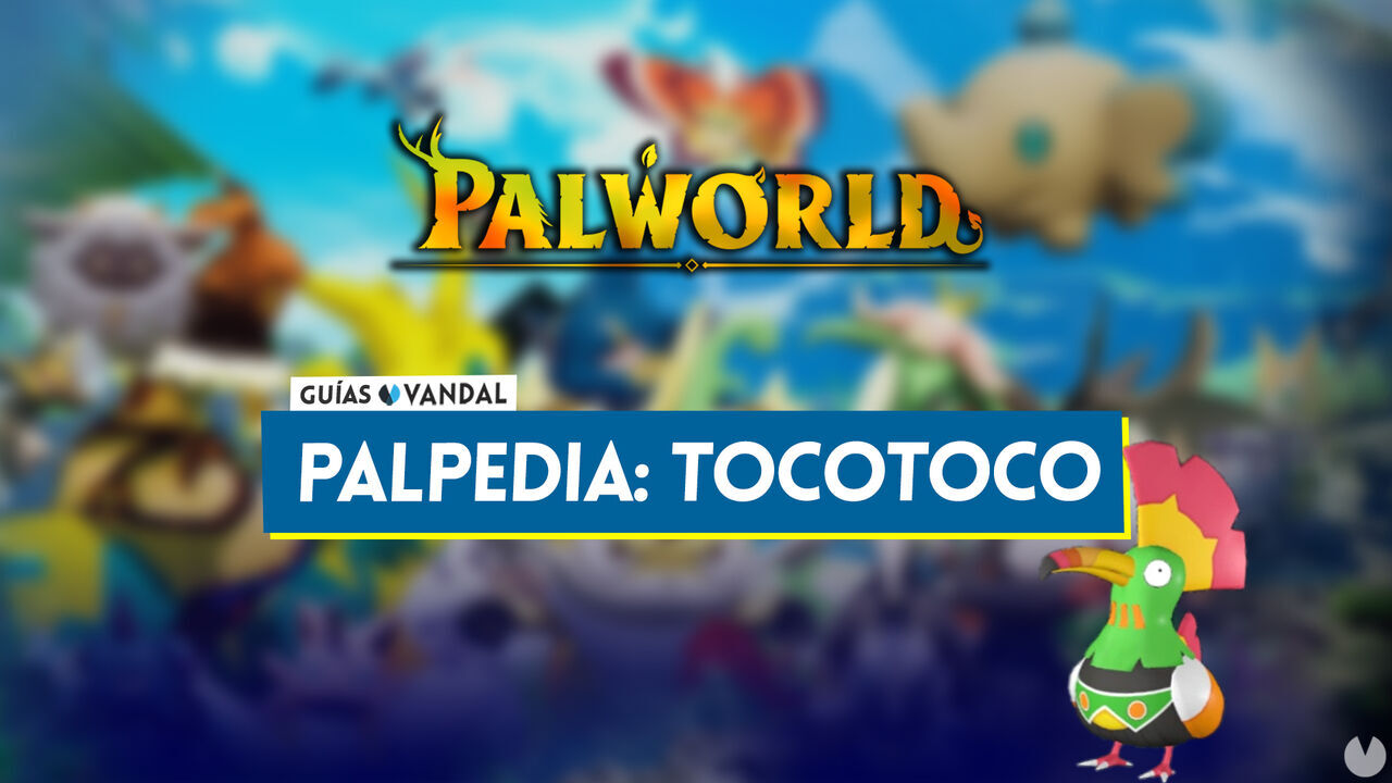 Tocotoco en Palworld: Localizacin, cmo conseguirlo, habilidades, objetos y detalles - Palworld
