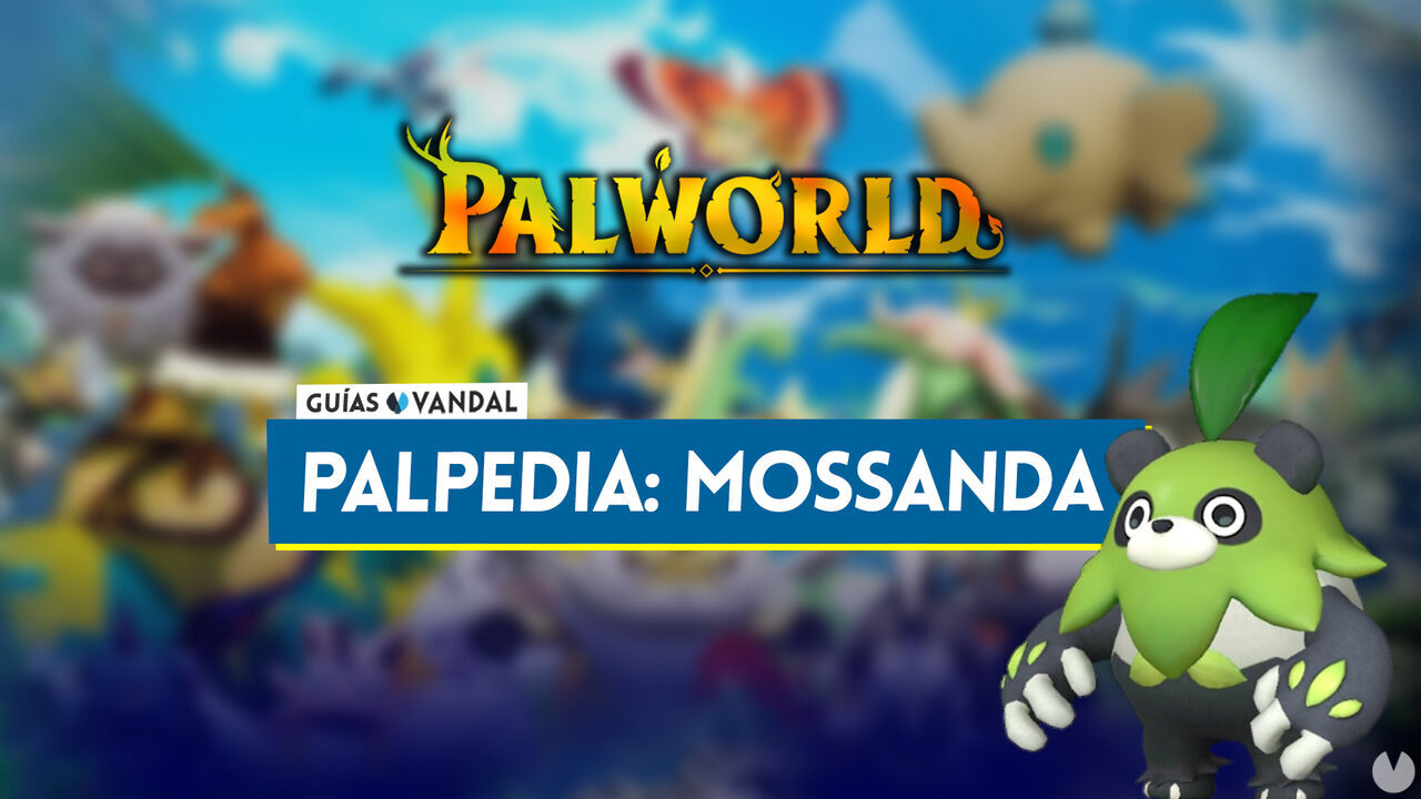 Mossanda en Palworld: Localizacin, cmo conseguirlo, habilidades, objetos y detalles - Palworld