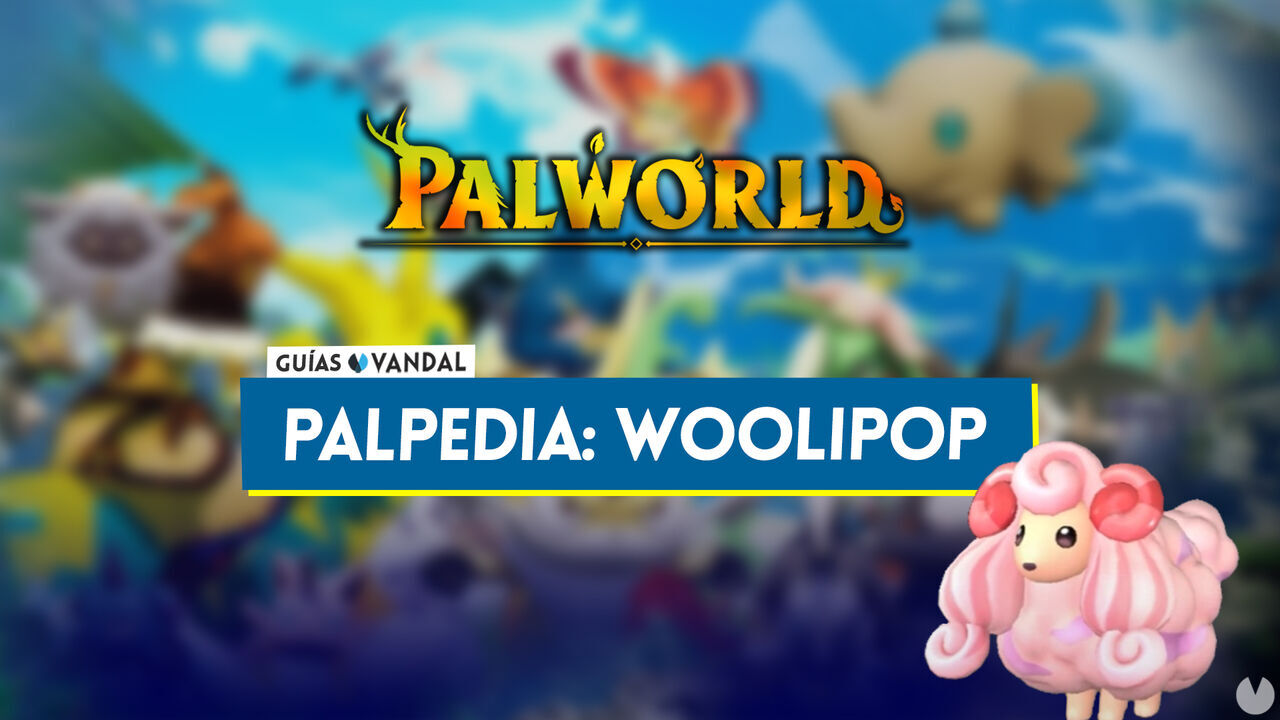 Woolipop en Palworld: Localizacin, cmo conseguirlo, habilidades, objetos y detalles - Palworld