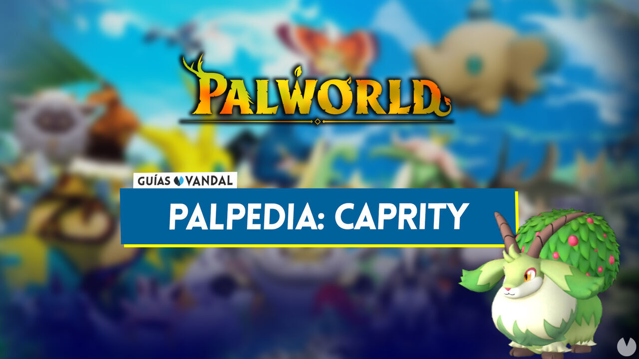 Caprity en Palworld: Localizacin, cmo conseguirlo, habilidades, objetos y detalles - Palworld