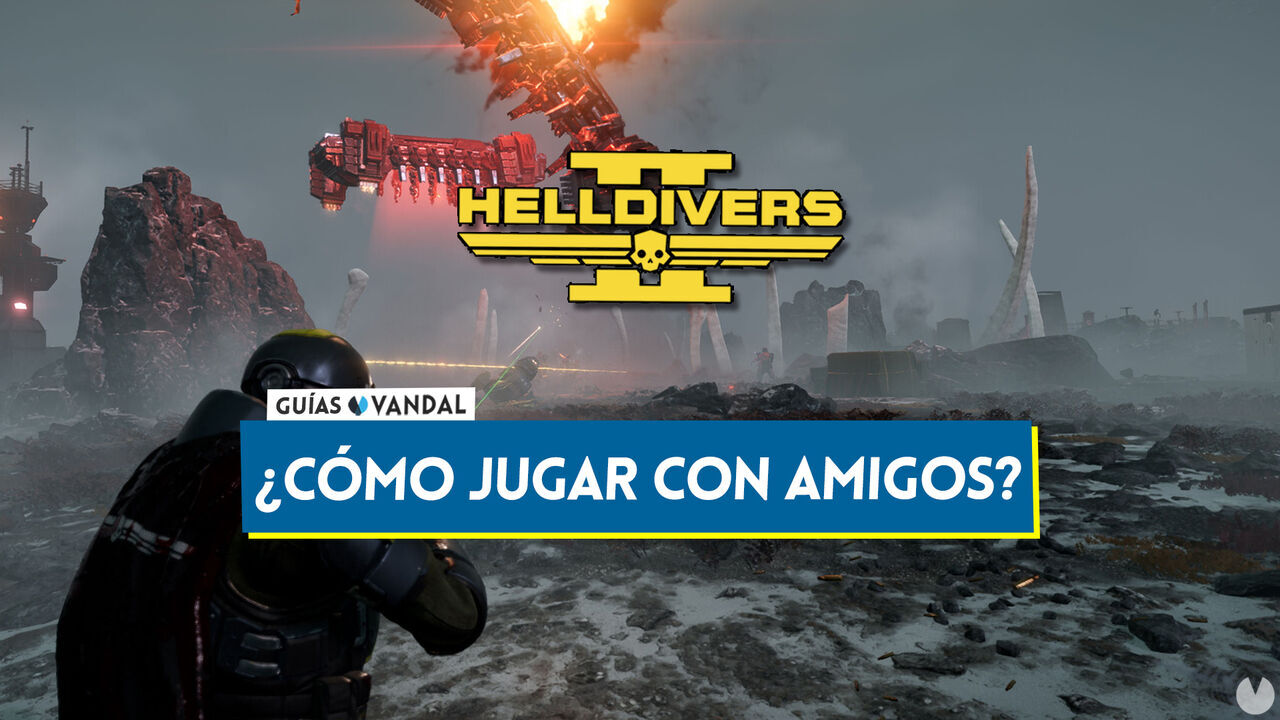 Helldivers 2: Cmo jugar con amigos y otros jugadores online? - Helldivers 2