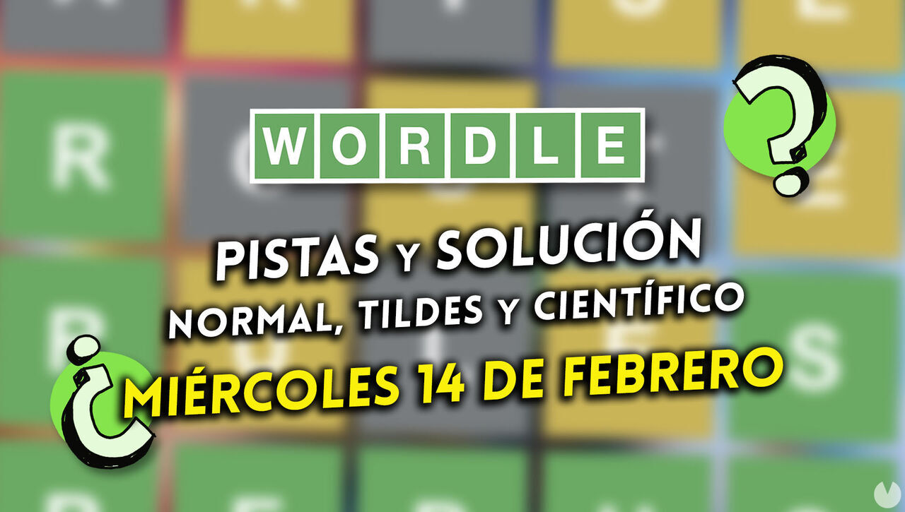 Wordle en español, tildes y científico hoy 14 de febrero: Pistas y solución a la palabra oculta